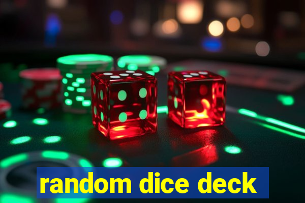 random dice deck